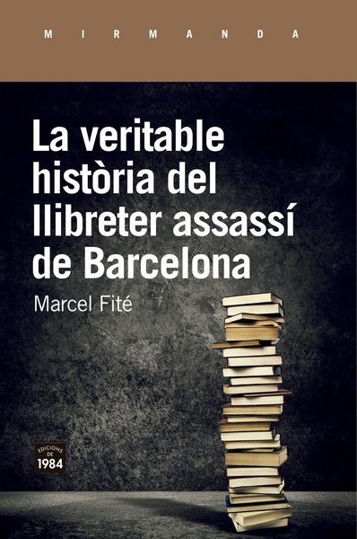 Produktbild: La veritable hist&ograve;ria del llibreter assass&iacute; de Barcelona