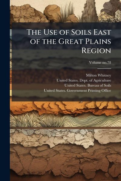 Produktbild: The Use of Soils East of the Great Plains Region