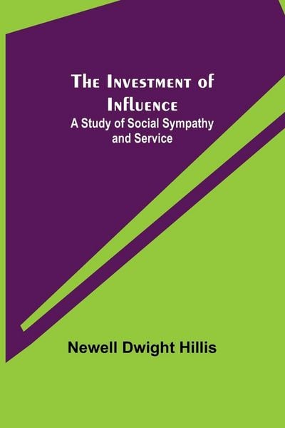Produktbild: The Investment of Influence; A Study of Social Sympathy and Service
