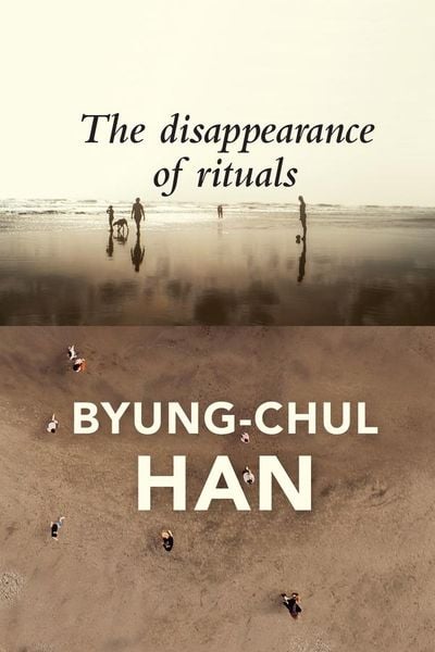 The Disappearance of Rituals, Taschenbuch von Byung-Chul Han, John Wiley & Sons Inc, 9781509542765