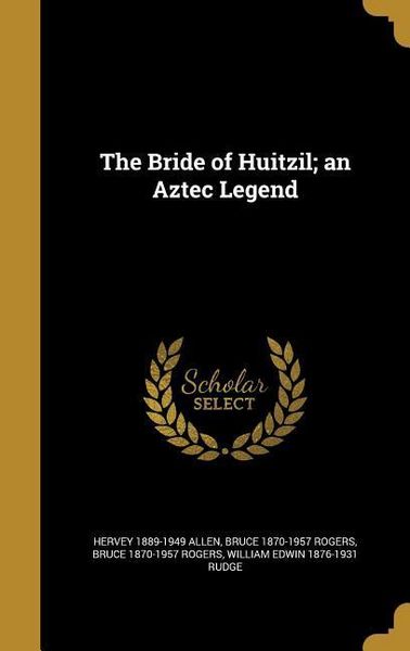 Produktbild: The Bride of Huitzil; an Aztec Legend