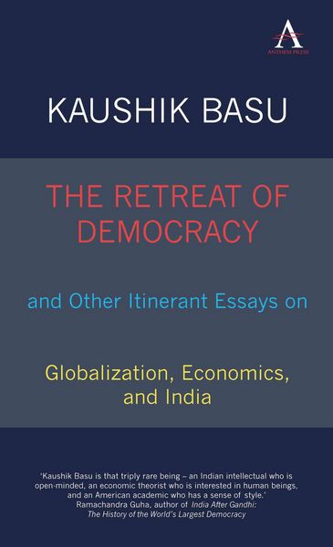 Produktbild: The Retreat of Democracy and Other Itinerant Essays on Globalization, Economics, and India