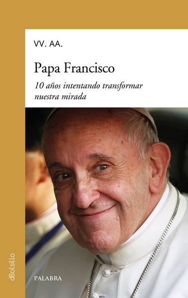 Produktbild: Papa Francisco. : 10 a&ntilde;os intentando transformar nuestra mirada