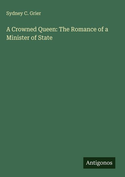 Produktbild: A Crowned Queen: The Romance of a Minister of State