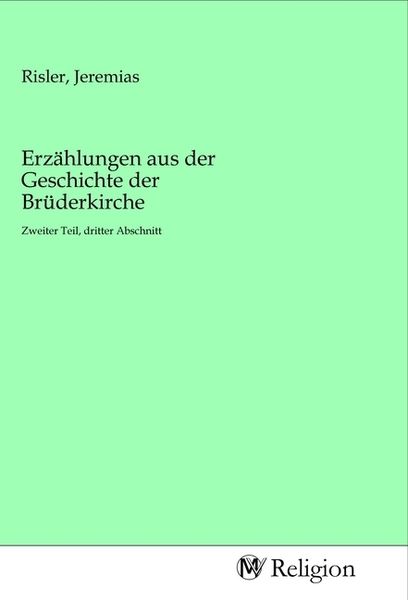 Erzählungen aus der Geschichte der Brüderkirche, Taschenbuch von , MV-Religion, 9783968810270