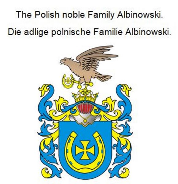 Produktbild: The Polish noble Family Albinowski. Die adlige polnische Familie Albinowski.