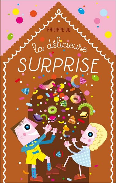 Produktbild: La d&eacute;licieuse surprise ou Hansel et Gretel dans la m&eacute;lasse