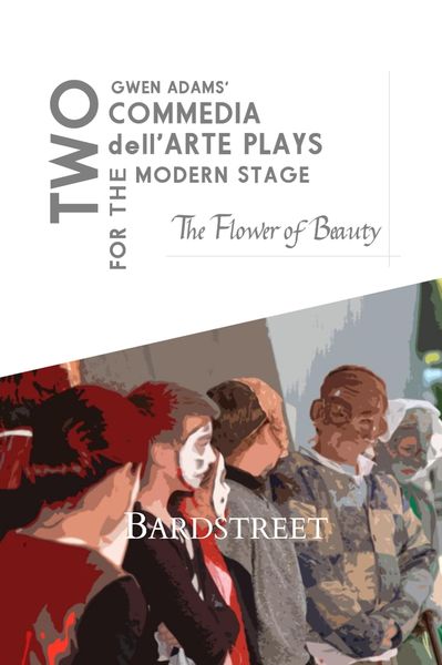 Produktbild: The Flower of Beauty (Two Commedia dell'Arte Plays for the Modern Stage)