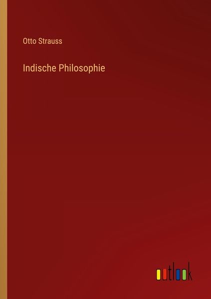 Indische Philosophie, Taschenbuch von Otto Strauss, Outlook, 9783368619008