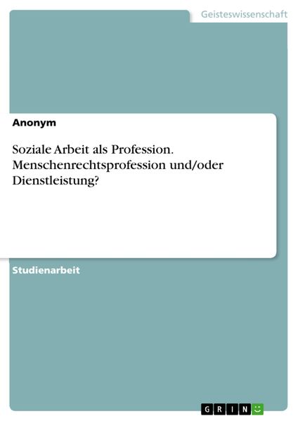 Produktbild: Soziale Arbeit als Profession. Menschenrechtsprofession und/oder Dienstleistung?