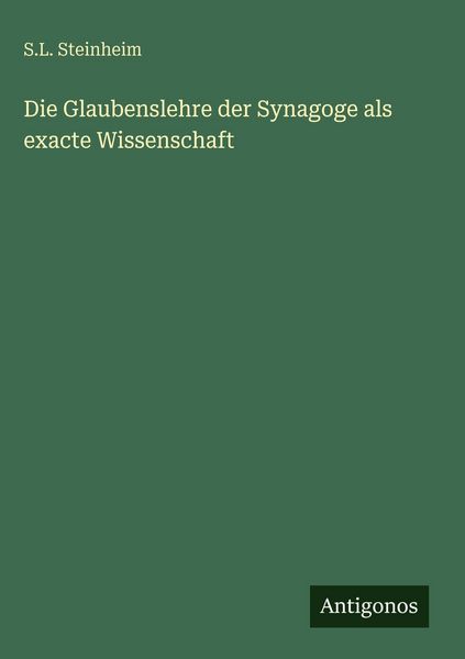 Produktbild: Die Glaubenslehre der Synagoge als exacte Wissenschaft