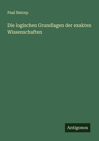 Produktbild: Die logischen Grundlagen der exakten Wissenschaften