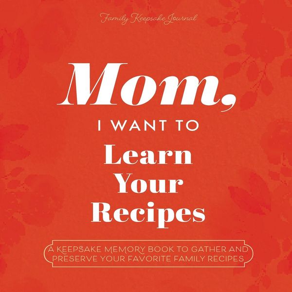 Produktbild: Mom, I Want to Learn Your Recipes
