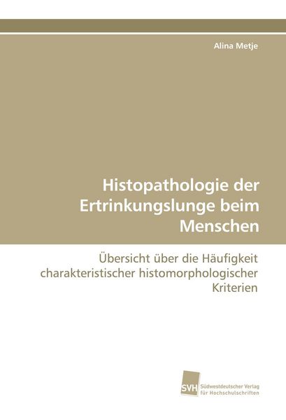 Produktbild: Histopathologie der Ertrinkungslunge beim Menschen