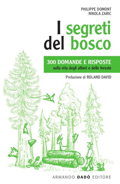 Produktbild: I segreti del bosco. 300 domande e risposte sulla vita degli alberi e delle foreste