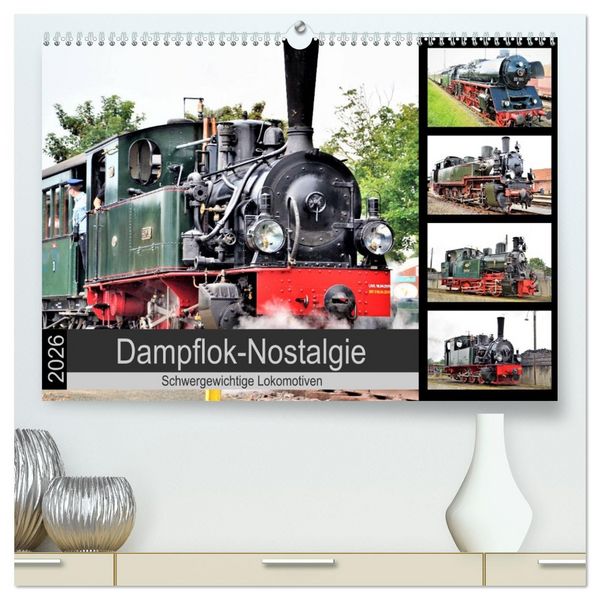 Produktbild: Dampflok-Nostalgie - 2026 schwergewichtige Lokomotiven (hochwertiger Premium Wandkalender 2026 DIN A2 quer), Kunstdruck in Hochglanz