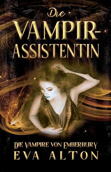Produktbild: Die Vampirassistentin: Ein romantischer Fantasy Vampir-Hexen Roman (Die Vampire von Emberbury, #0)