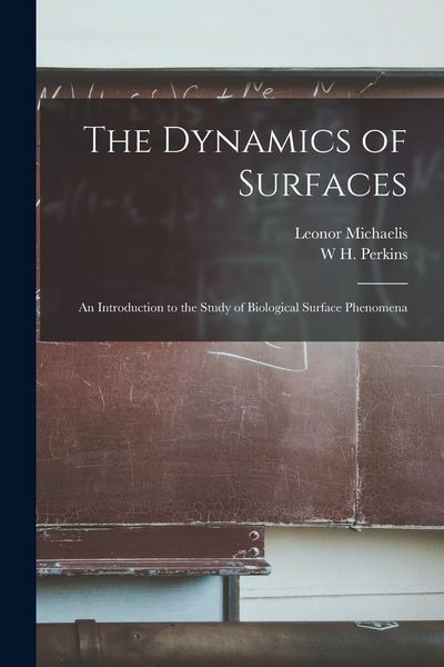 Produktbild: The Dynamics of Surfaces: An Introduction to the Study of Biological Surface Phenomena