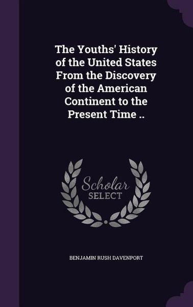 Produktbild: The Youths' History of the United States From the Discovery of the American Continent to the Present Time ..