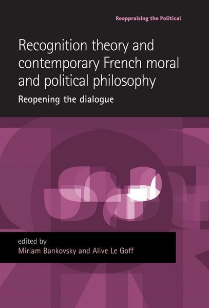 Produktbild: Recognition theory and contemporary French moral and political philosophy