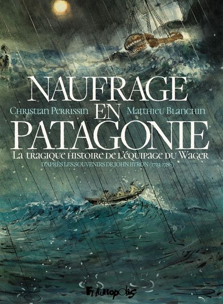 Produktbild: Naufrage en Patagonie : la tragique histoire de l'&eacute;quipage du Wager