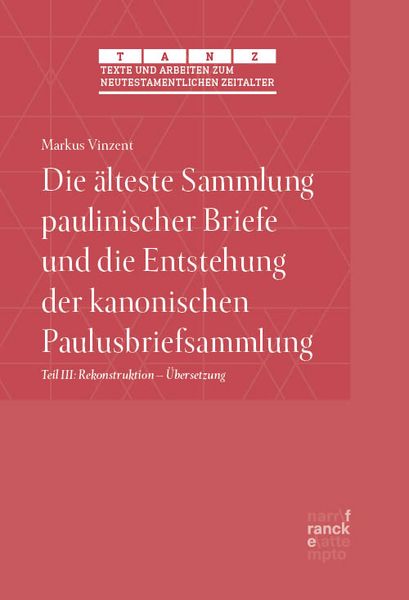Produktbild: Die &auml;lteste Sammlung paulinischer Briefe und die Entstehung der kanonischen Paulusbriefsammlung