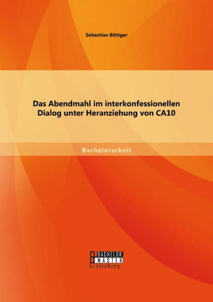 Produktbild: Das Abendmahl im interkonfessionellen Dialog unter Heranziehung von CA10