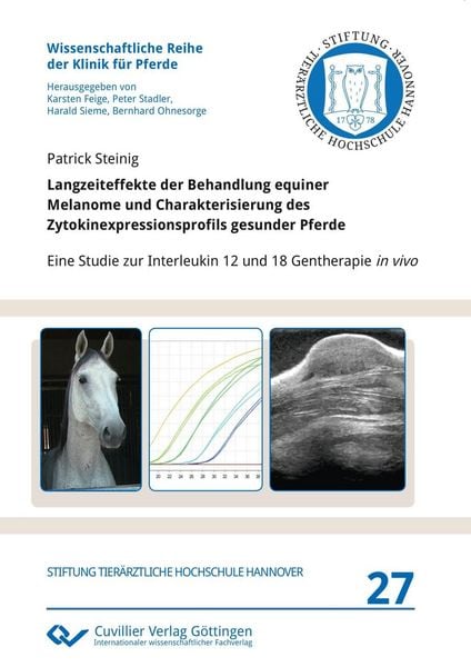 Produktbild: Langzeiteffekte der Behandlung equiner Melanome und Charakterisierung des Zytokinexpressionsprofils gesunder Pferde. Eine Studie zur Interleukin 12 und 18 Gentherapie in vivo