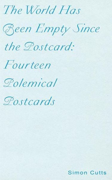 Produktbild: Cutts, S: The World Has Been Empty Since the Postcard: Fourt