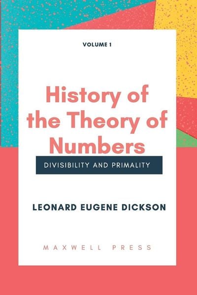Produktbild: History of the Theory of Numbers Divisibility and Primality (Volume 1