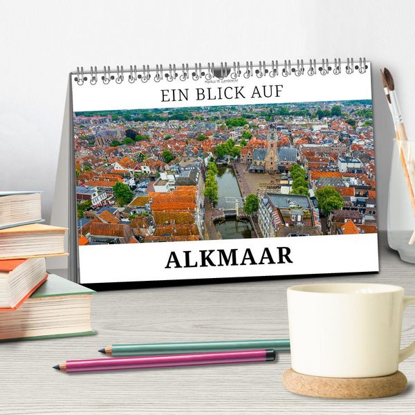 Produktbild: Ein Blick auf Alkmaar (Tischkalender 2026 DIN A5 quer), CALVENDO Monatskalender