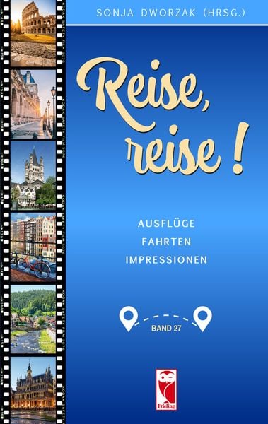 Reise, reise!, Paperback von Sonja Dworzak, Frieling & Huffmann, 9783828036758