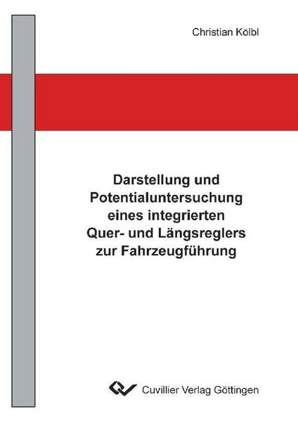 Produktbild: Darstellung und Potentialuntersuchung eines integrierten Quer- und L&auml;ngsreglers zur Fahrzeugf&uuml;hrung