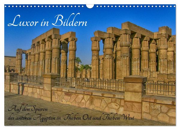 Produktbild: Luxor in Bildern - Auf den Spuren des antiken &Auml;gypten in Theben Ost und Theben West (Wandkalender 2026 DIN A3 quer), CALVENDO Monatskalender