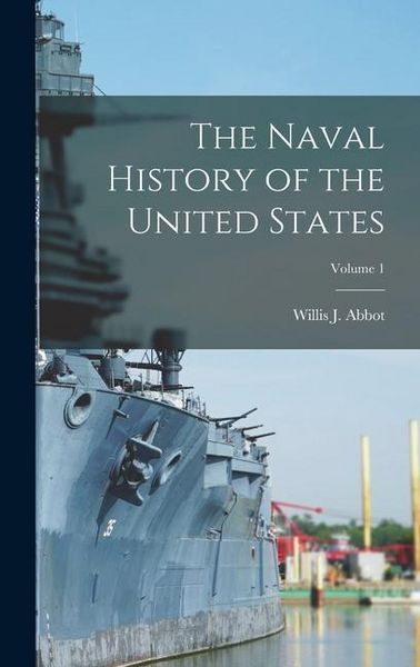 Produktbild: The Naval History of the United States; Volume 1