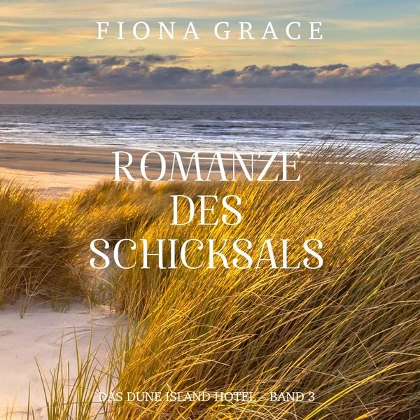 Produktbild: Romanze des Schicksals (Das Dune Island Hotel &ndash; Band 3)