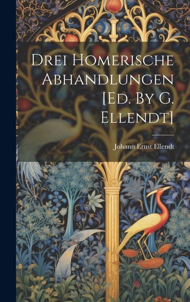 Produktbild: Drei Homerische Abhandlungen [ed. By G. Ellendt]