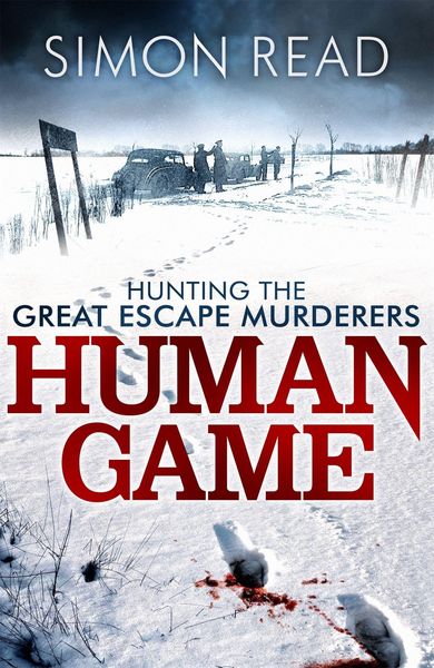 Produktbild: Read, S: Human Game: Hunting the Great Escape Murderers