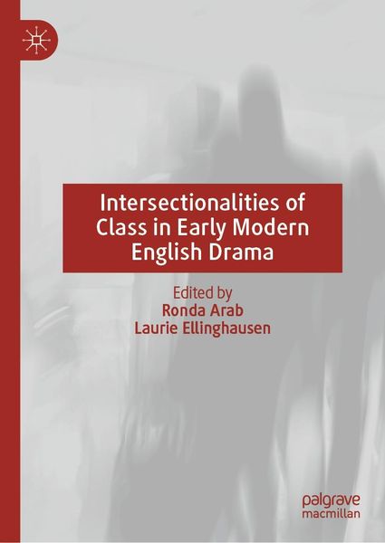 Produktbild: Intersectionalities of Class in Early Modern English Drama