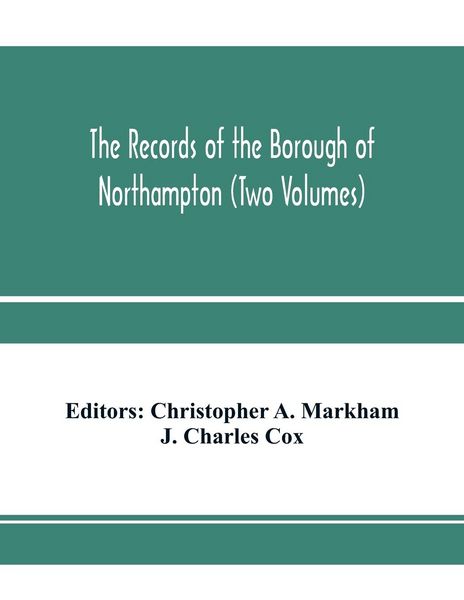 Produktbild: The records of the borough of Northampton (Two Volumes)