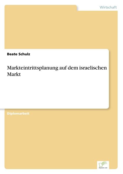 Markteintrittsplanung auf dem israelischen Markt, Taschenbuch von Beate Schulz, GRIN, 9783838625096