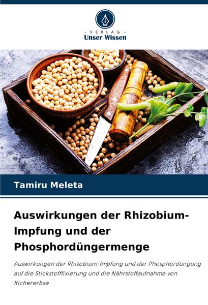 Produktbild: Auswirkungen der Rhizobium-Impfung und der Phosphord&uuml;ngermenge