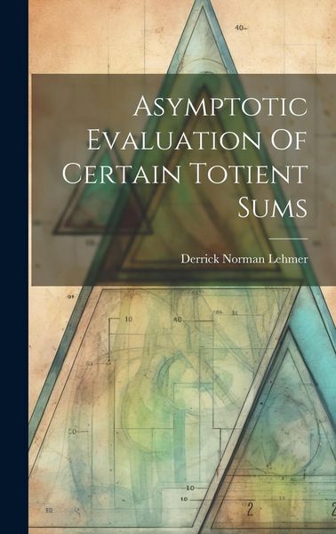 Produktbild: Asymptotic Evaluation Of Certain Totient Sums