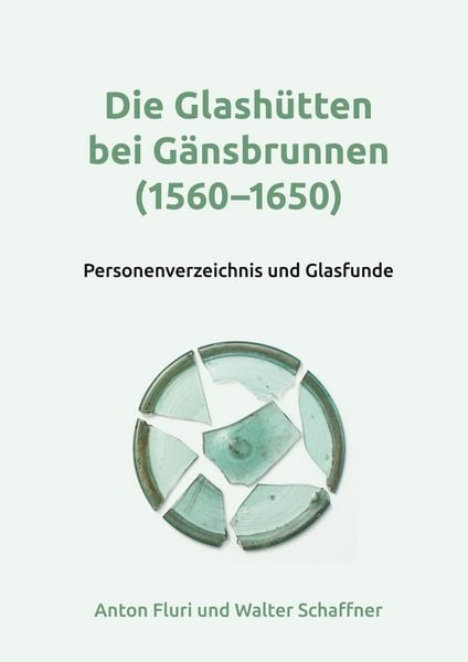 Produktbild: Die Glash&uuml;tten bei G&auml;nsbrunnen (1560-1650)