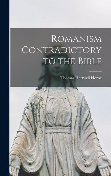 Produktbild: Romanism Contradictory to the Bible