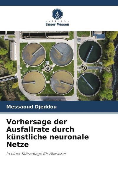 Vorhersage der Ausfallrate durch künstliche neuronale Netze, Taschenbuch von Messaoud Djeddou, Verlag Unser Wissen, 9786204792668