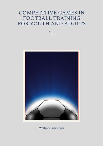 Produktbild: Competitive games in football training for youth and adults