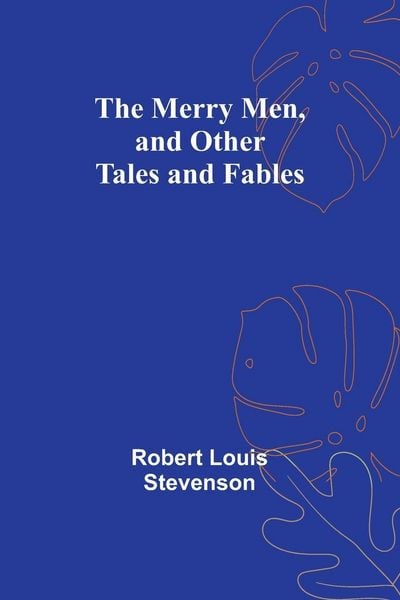 Produktbild: The Merry Men, and Other Tales and Fables