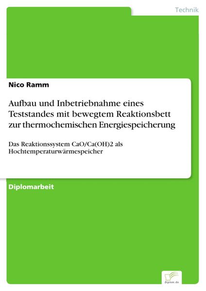 Produktbild: Aufbau und Inbetriebnahme eines Teststandes mit bewegtem Reaktionsbett zur thermochemischen Energiespeicherung