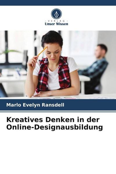 Kreatives Denken in der Online-Designausbildung, Taschenbuch von Marlo Evelyn Ransdell, Verlag Unser Wissen, 9786205116401